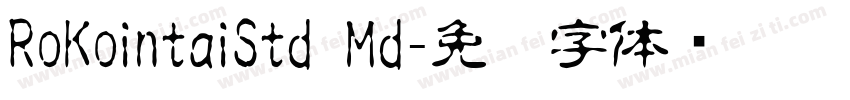 RoKointaiStd Md字体转换